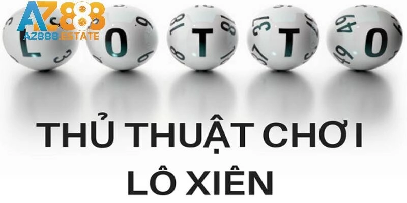 Thủ thuật chơi lô xiên chắc thắng 100%